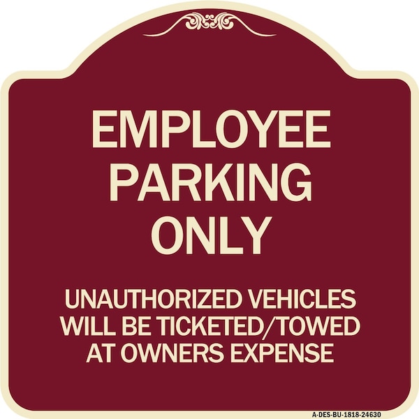 Signmission Employee Parking Only Unauthorized Vehicles Will Be Ticketed Towed at Owners Expense, BU-1818-24630 A-DES-BU-1818-24630 - main